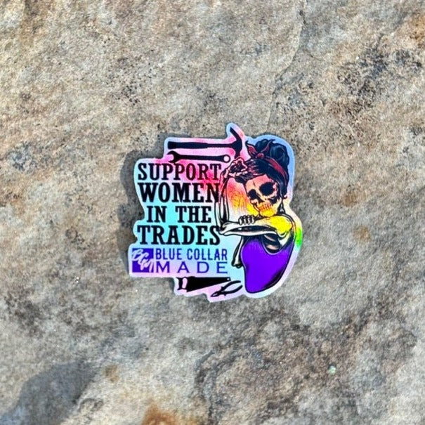 Holographic Support Women in the Trades Sticker