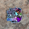 Holographic Support Women in the Trades Sticker